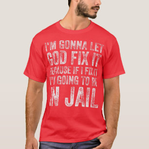 Camiseta Voy A Dejar Que Dios Lo Haga Humor Gracioso Hombre