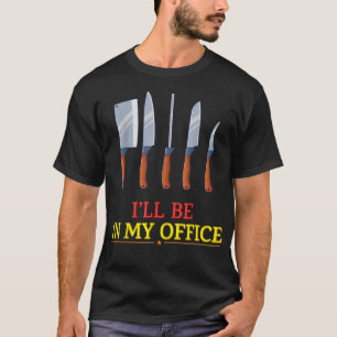 Camiseta Voy A Estar En Mi Oficina Cocinando Chef Gracioso
