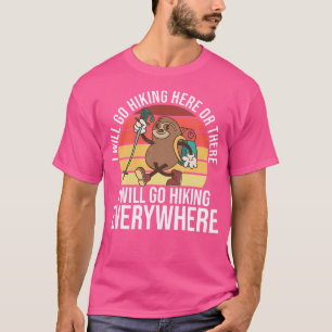 Camiseta Voy A Hacer Senderismo Aquí O Allá Voy A Hacer Sen