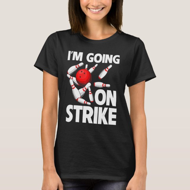 Camiseta Voy a ir a la huelga Bowling Player Bowler Funny_1 (Anverso)