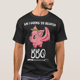 Camiseta ¿Voy a ir al Heaven cerdo divertido Angel BBQ Papá