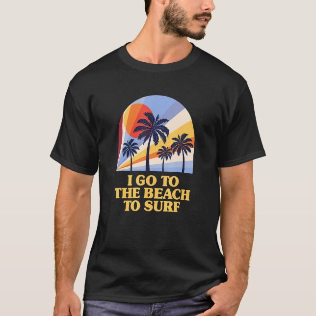 Camiseta Voy A La Playa Para Practicar Surf Vacation Ocean  (Anverso)