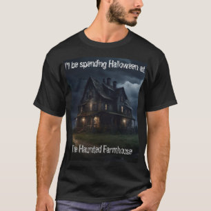 Camiseta Voy a pasar Halloween en The Haunted Farmhous