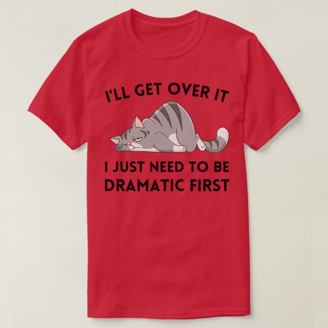 Camiseta Voy a recuperarlo, solo necesito ser dramático pri (Diseño del anverso)