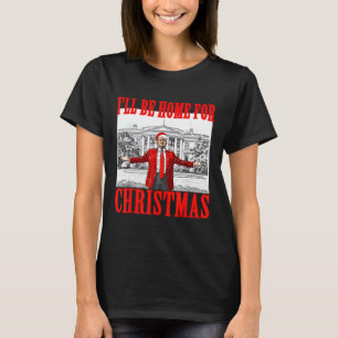Camiseta Voy A Ser Casa De Los Navidades Santa Funny Trump 