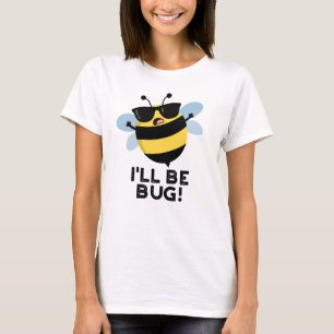 Camiseta Voy a ser un error divertido frase de película Bee