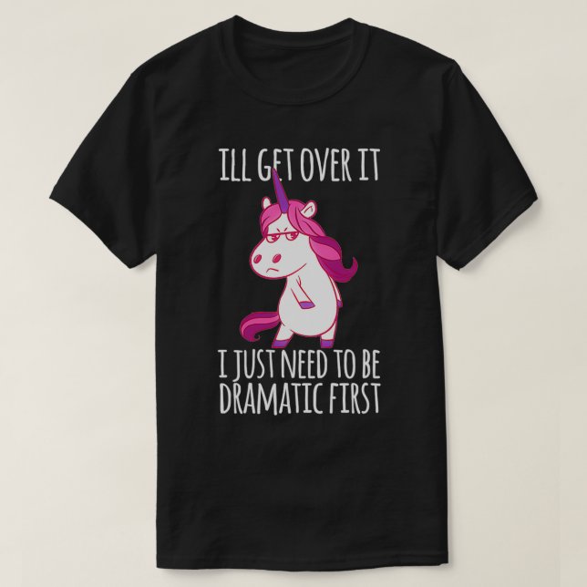 Camiseta Voy a superarlo. Necesito ser dramático primero. (Diseño del anverso)