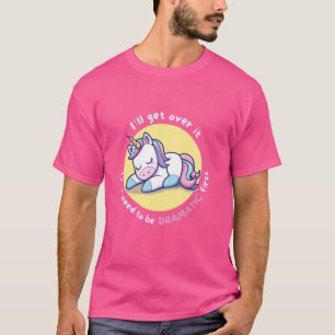 Camiseta Voy a superarlo. Necesito ser dramático primero.