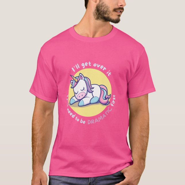 Camiseta Voy a superarlo. Necesito ser dramático primero. (Anverso)