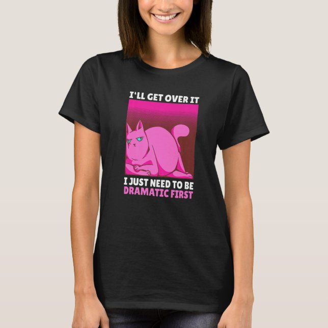 Camiseta Voy a superarlo, solo necesito ser Dramático prime (Anverso)