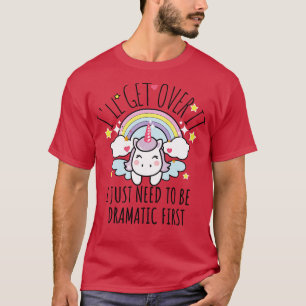 Camiseta Voy A Superarlo Solo Necesito Ser Dramático Primer