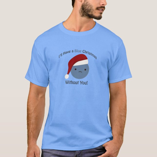 Camiseta Voy a tener un Navidad azul sin ti (Anverso)
