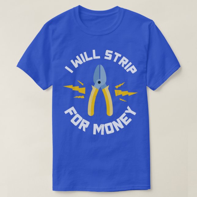 Camiseta Voy A Tira Por Dinero Regalo Electricista Electrón (Diseño del anverso)