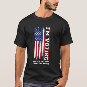 Camiseta Voy a votar por el criminal convicto presidente
