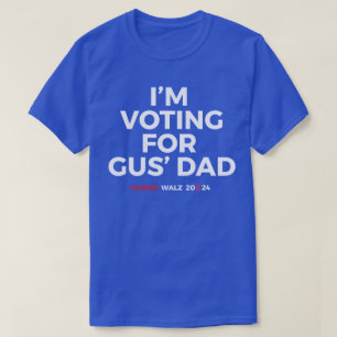 Camiseta Voy a votar por papá de Gus - Harris Walz 2024