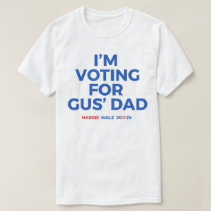 Camiseta Voy a votar por papá de Gus - Harris Walz 2024