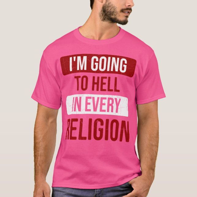 Camiseta Voy Al Infierno En Todas Las Religiones (Anverso)