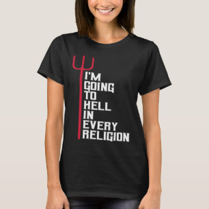 Camiseta Voy al infierno en todas las religiones ateas irón