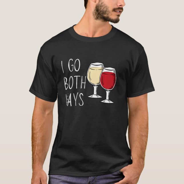 Camiseta Voy De Ambas Maneras Funny Wine Women T Wine Glass (Anverso)