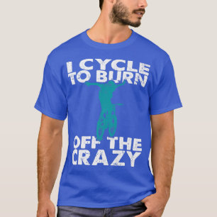 Camiseta Voy En Bicicleta A Quemar El Círculo Loco Y Gracio