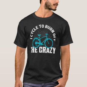 Camiseta Voy En Bicicleta A Quemar El Loco Ciclismo En Bici