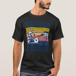 Camiseta Voy En Bicicleta Jugo Al Golf En Disco Y Sé Cosas 
