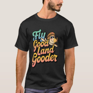 Camiseta Vuela Buena Tierra Mejor Orgullo de Aviación Entus