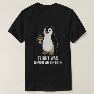 Camiseta Vuelo de Pingüino Determinado Nunca Fue Una Opción