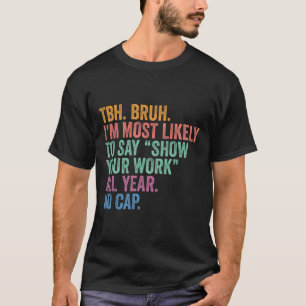 Camiseta Vuelta Al Cole Bruh Más Probable De Decir Muestra