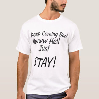 Camiseta ¡Vuelta o apenas estancia Keep!