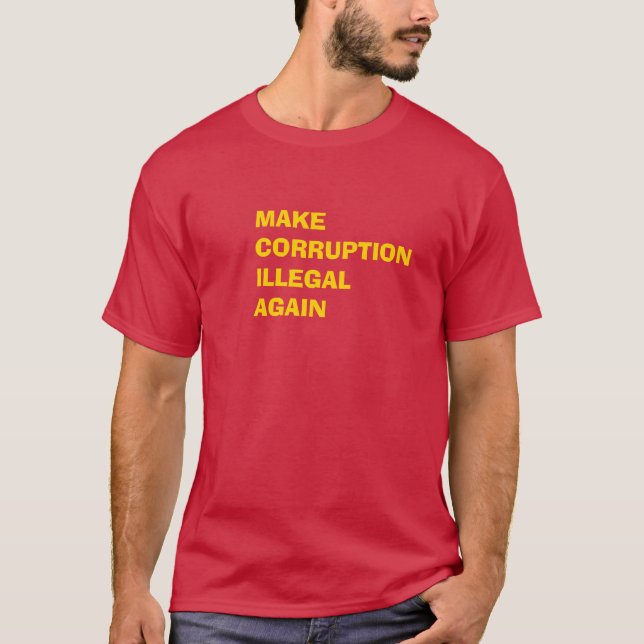 Camiseta Vuelva a ilegalizar la corrupción (Anverso)