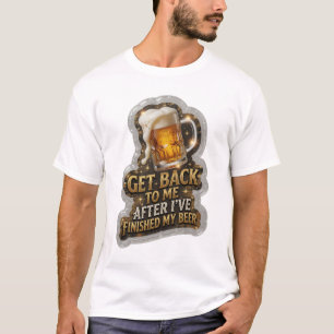CAMISETA VUELVE A MÍ DESPUÉS DE QUE HAYA TERMINADO MI CERVE