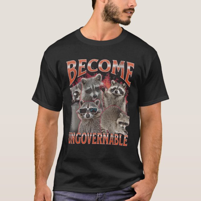 Camiseta Vuelve Ingobernable Chistoso Mapache Meme Bootleg  (Anverso)