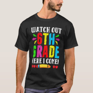 Camiseta Vuelvo Al Colegio Cuidado De 6º Grado Aquí Vengo.