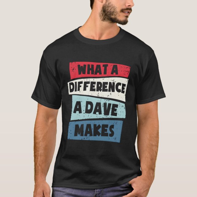 Camiseta W A Diferencia Que Hace Un Dave (Anverso)