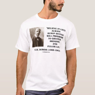 Camiseta W.E.B. Du Bois Believe en progreso de la vida