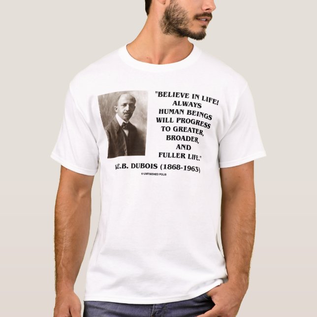 Camiseta W.E.B. Du Bois Cree En La Vida Siempre El Progreso (Anverso)