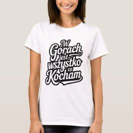 Camiseta W górach jest wszystko co kocham