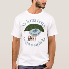 Camiseta W Li mamáes Bouja Machi Maghribi Funny