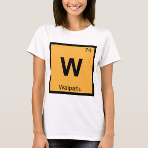 Camiseta W - Waipahu Hawái Símbolo de la Tabla Periódica de