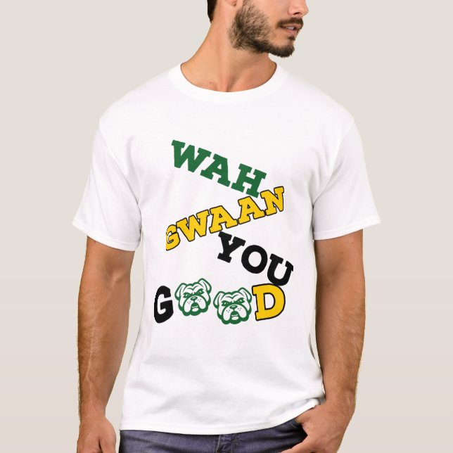 CAMISETA WAAH GWAAN, BUENO, JAMAIQUINO, LA MANERA DE DECIR  (Anverso)