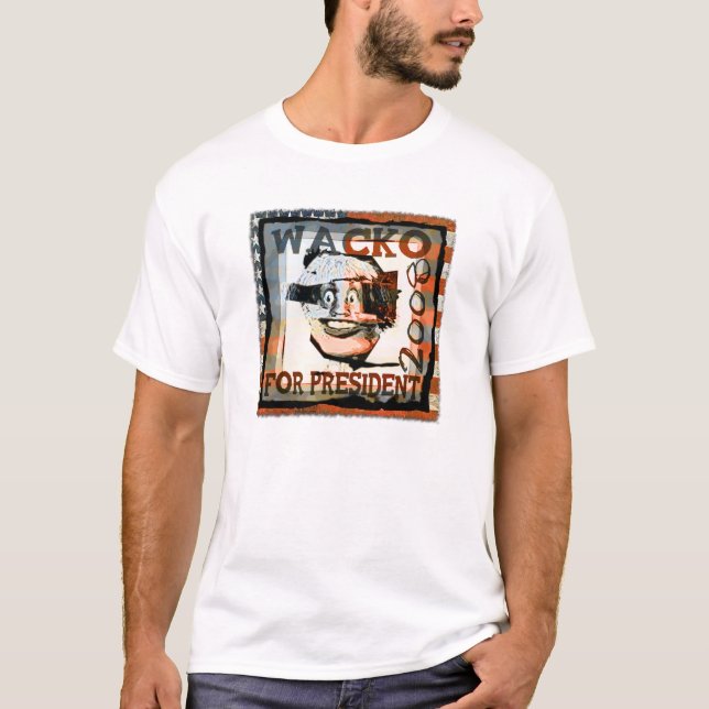 Camiseta wacko para el presidente… (Anverso)