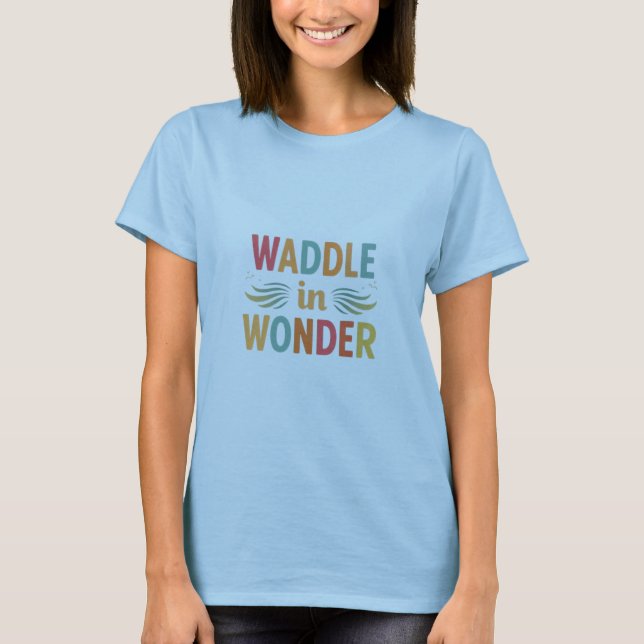 Camiseta Waddle in Wonder (Anverso)