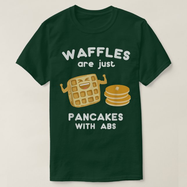 Camiseta Waffles are just Pancakes with ABS  Funny Pun  (Diseño del anverso)