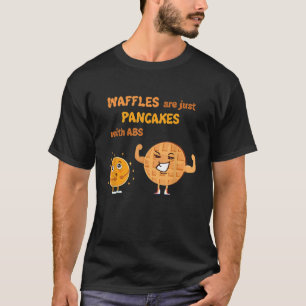 Camiseta Waffles Son Solo Panqueques Con Abdominales Camise