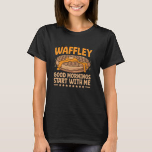 Camiseta Waffley Buenos Días Comenzar Con Mí Waffles Food L