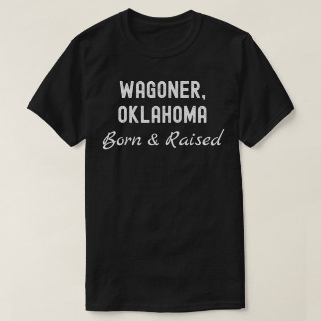 Camiseta Wagoner Oklahoma nació y creció (Diseño del anverso)