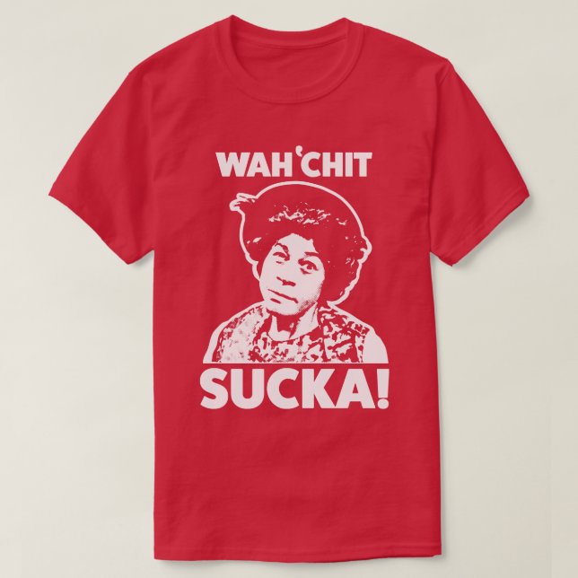 Camiseta Wahchit Sucka tía Esther Sanford Son (Diseño del anverso)