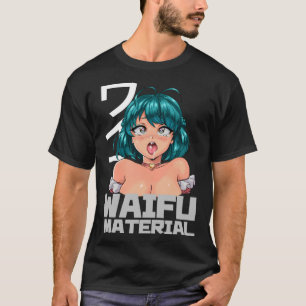 Camiseta Waifu Material I Otaku Waifu