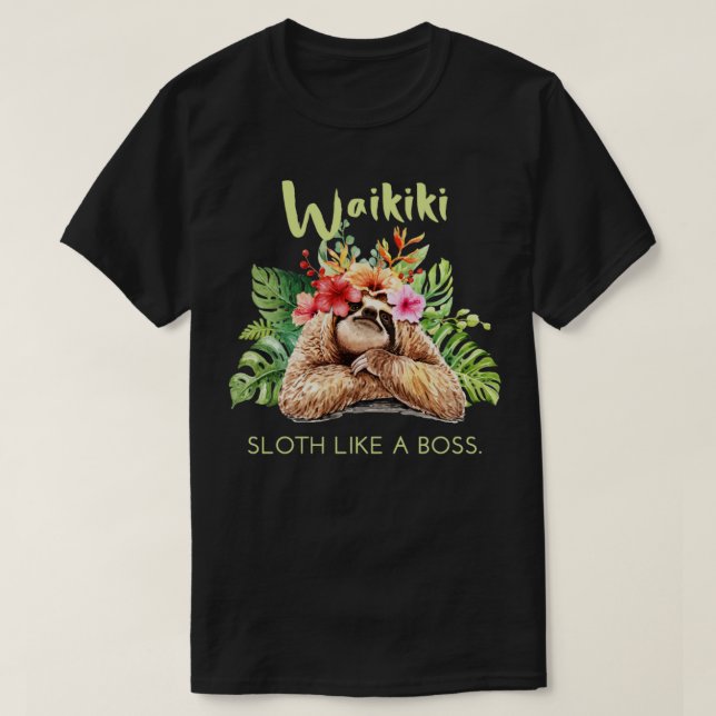 Camiseta Waikiki Sloth Like a Boss Vacation Souvenir Regalo (Diseño del anverso)